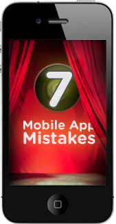 Seven Mobile App Mistakes