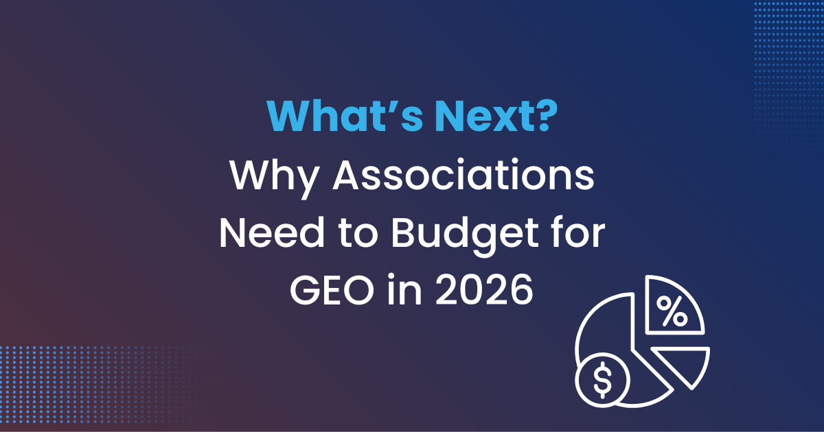 Why Associations Need to Budget for GEO in 2026