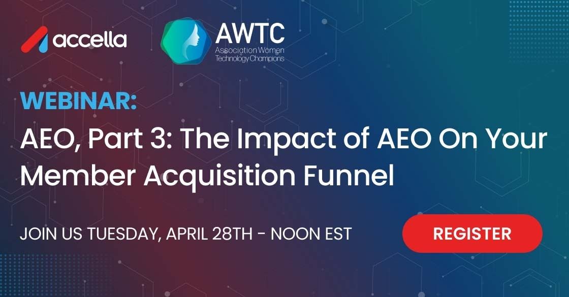 AEO Webinar Series Part Three Recap: The Impact of AEO On Your Member Acquisition Funnel